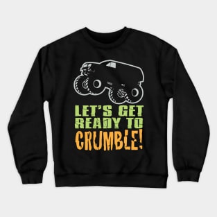 LETS GET READY TO CRUMBLE Crewneck Sweatshirt